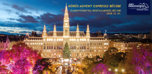   - Körös Advent Expressz - Élményvonattal Békéscsabáról Bécsbe